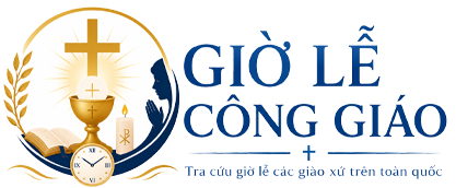 Giờ Lễ Công Giáo Việt Nam, Cập Nhật Giờ Thánh Lễ Toàn Quốc.